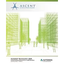 Autodesk Navisworks 2020： Using Autodesk Navisworks in a BIM Workflow： Autodesk Authorized Publisher