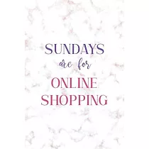 Sundays Are For Online Shopping： Notebook Journal Composition Blank Lined Diary Notepad 120 Pages Paperback Golden Pink Marble Online Shopping