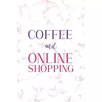 Coffe And Online Shopping： Notebook Journal Composition Blank Lined Diary Notepad 120 Pages Paperback Golden Pink Marble Online Shopping
