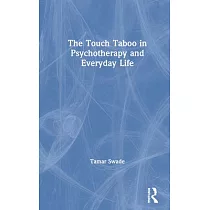 The Touch Taboo in Psychotherapy and Everyday Life