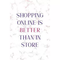 Shopping Online is Better Than In Store： Notebook Journal Composition Blank Lined Diary Notepad 120 Pages Paperback Golden Pink Marble Online Shopping