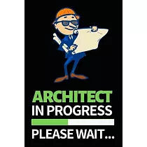 Architect In Progress Please Wait： Architect Notebook/Journal (6" X 9") Funny Gift For Christmas Or Birthday