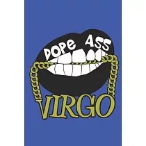 Dope Ass Virgo： Virgo Notebook ─ Zodiac Notebook ─ Virgo Journal ─ Zodiac Journal ─ Blank Lined Notebook
