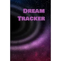 Dream Tracker： Dreams Diary， Dream Journal， Log Book， Record Dreams For Study And Interpretation 6" X 9" 90 pages