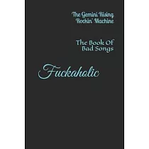 Fuckaholic： The Book Of Bad Songs