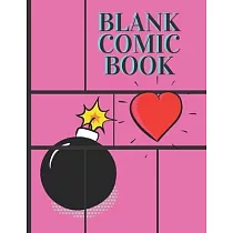 Blank Comic Book： (Draw Your Own Comics)Over 150 Pages Large Big 8.5" x 11" Cartoon / Comic Book With Lots of Templates