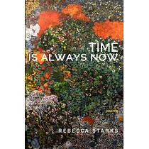 Time Is Always Now： Poems