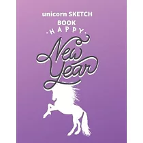 sketchbook gift unicorn： happy new year： Unicorn Journal and sketchbook gift： Journal and sketchbook for Girls ─ Composition Size (8.5"x11") Wi