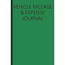 Vehicle Mileage And Expense Journal： Mileage Log Book Tracking Journal