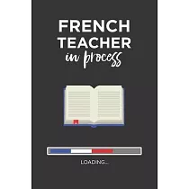 French Teacher Notebook： Fun Physics teacher in process gift journal blank lined for Physics student future science teacher university graduate