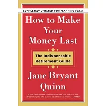 How to Make Your Money Last： The Indispensable Retirement Guide