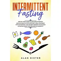 Intermittent fasting： Step─by─Step Guide to Lose Weight Rapidly and Eat Healthy with Keto Diet. Heal your Body with Autophagy.Use the Best M