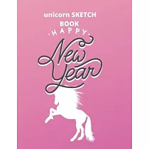 sketchbook gift unicorn： happy new year： Unicorn Journal and sketchbook gift： Journal and sketchbook for Girls ─ Composition Size (8.5"x11") Wi