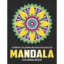 Mandala Coloring Book For Adult: Adult Coloring Book: Meditation