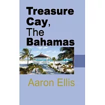 Treasure Cay， The Bahamas： Travel and Tourism