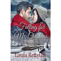 Falling for Mr. Christmas： A Second Chance Holiday Romance