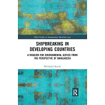 Shipbreaking in Developing Countries： A Requiem for Environmental Justice from the Perspective of Bangladesh