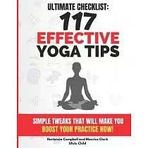 117 Effective Yoga Tips： Simple Tweaks That Will Make You BOOST YOUR Practice NOW!