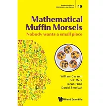 Mathematical Muffin Morsels： Nobody Wants a Small Piece