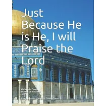Just Because He is He， I will Praise the Lord
