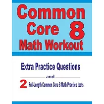 Common Core 8 Math Workout： Extra Practice Questions and Two Full─Length Practice Common Core Math Tests