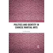 Politics and Identity in Chinese Martial Arts