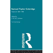 Samuel Taylor Coleridge： The Critical Heritage Volume 2 1834─1900