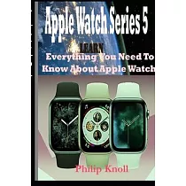 Apple Watch Series 5： Learn Everything You Need To Know About Apple Watch