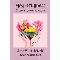 Heartfullness： 52 Ways to Open to More Love
