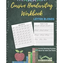 Cursive Handwriting Workbook Letter Blends： Cursive Writing Practice Book for Kids and Teens