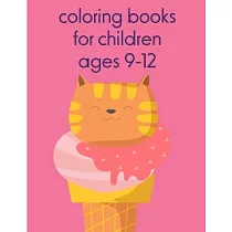 Toddler Coloring Book: coloring books for boys and girls with cute