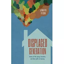Displaced Generation： Stories of the Young， Homeless， and their Paths to Housing
