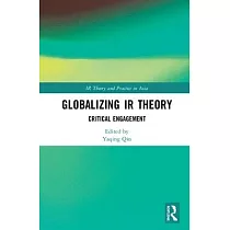 Globalizing IR Theory： Critical Engagement