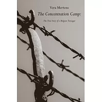 The Concentration Camp： The True Story of a Belgian Teenager