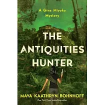 The Antiquities Hunter： A Gina Miyoko Mystery