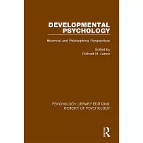 Developmental Psychology： Historical and Philosophical Perspectives