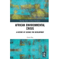 African Environmental Crisis： A History of Science for Development