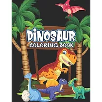 Dinosaur Coloring Book： Great Gift For Kids Boys & Girls