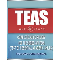 TEAS AudioLearn： Complete Audio Review For The ATI TEAS (Test of Essential Academic Skills)