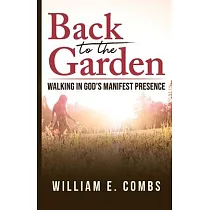 Back to the Garden： Walking in God’’s Manifest Presence