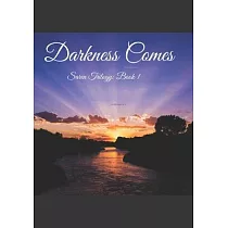 Darkness Comes： Saren Trilogy： Book 1