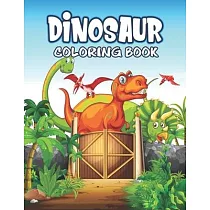 Dinosaur Coloring Book： Great Gift For Kids Boys & Girls