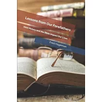Lessons from Our Forefathers： How History and the Bible Impact Our Lives
