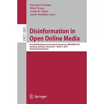 Disinformation in Open Online Media： First Multidisciplinary International Symposium， Misdoom 2019， Hamburg， Germany， February 27 ─ March 1， 2019， Rev