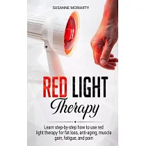 Red light therapy： Learn step─by─step how to use red light therapy for fat loss， anti─aging， muscle gain， fatigue， and pain.
