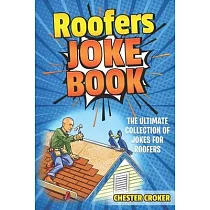 Roofers Joke Book： Funny Roofer Jokes， Gags， Puns and Stories