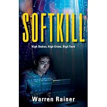 Softkill： High Stakes， High Crime， High Tech