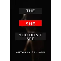 The She You Don’’t See