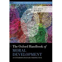 The Oxford Handbook of Moral Development： An Interdisciplinary Perspective