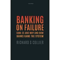Banking on Failure： Cum─Ex and Why and How Banks Game the System